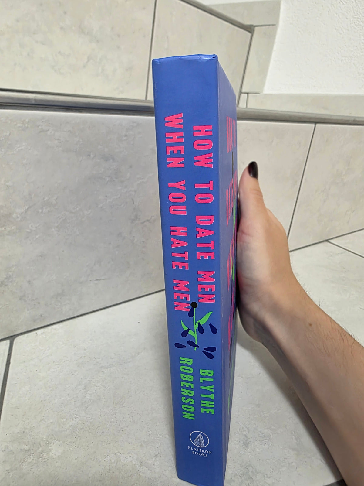 How to date Men when you hate Men by Blythe Roberson
