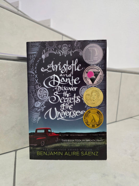 Aristotle and Dante Discover the Secrets of the Universe by Benjamin Alire Saenz