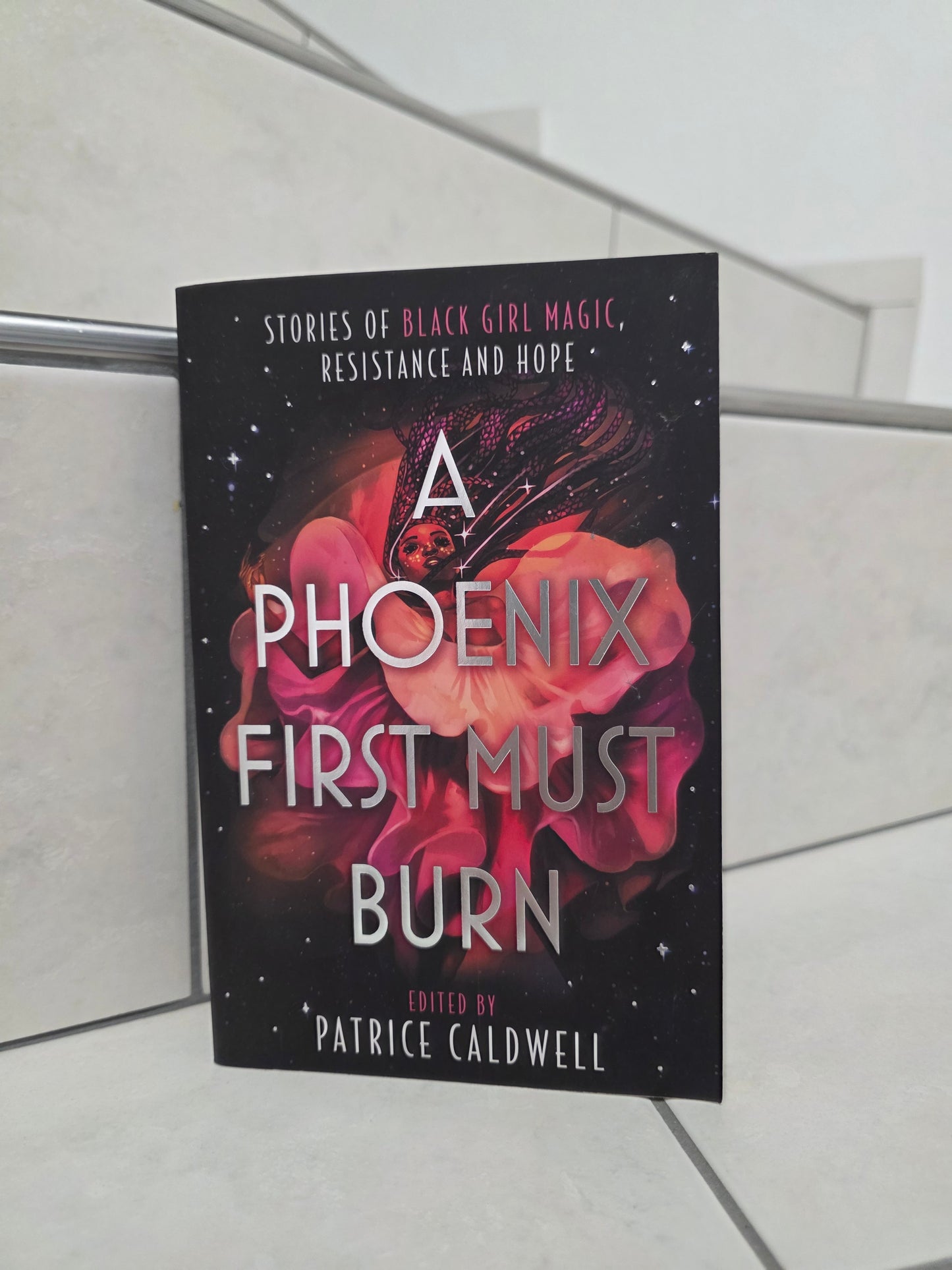 A phoenix first must burn edited by Patrice Caldwell