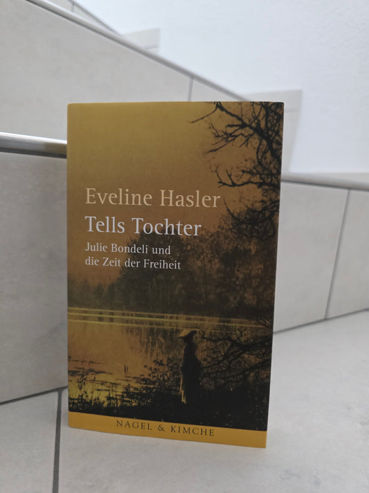 Tells Tochter von Eveline Hasler