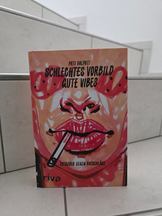 Schlechtes Vorbild, Gute Vibes von Pati Valpati