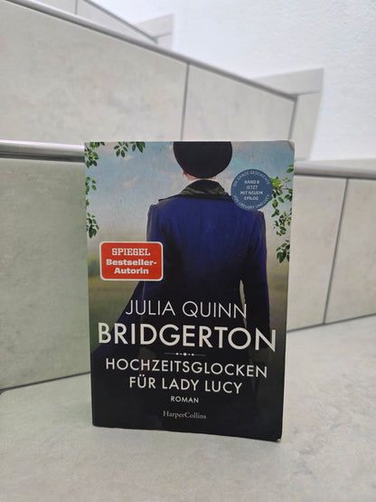 Bridgerton Bd. 8 Hochzeitsglocken für Lady Lucy von Julia Quinn