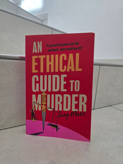 An Ethical Guide to Murder by Jenny Morris