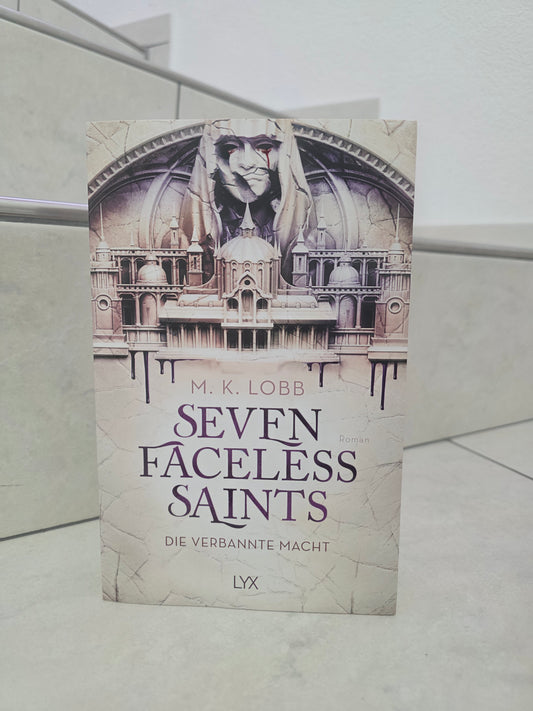 Seven Faceless Saints - Die verbannte Macht von M. K. Lobb