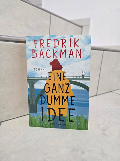 Eine ganz dumme Idee von Frederik Backman