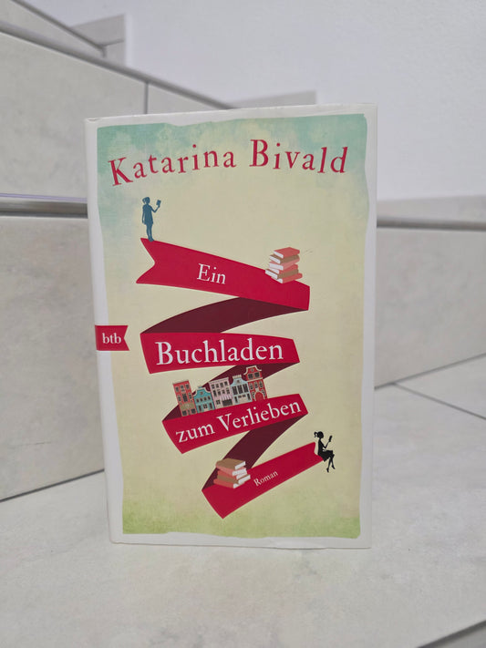 Ein Buchladen zum Verlieben von Katarina Bivald