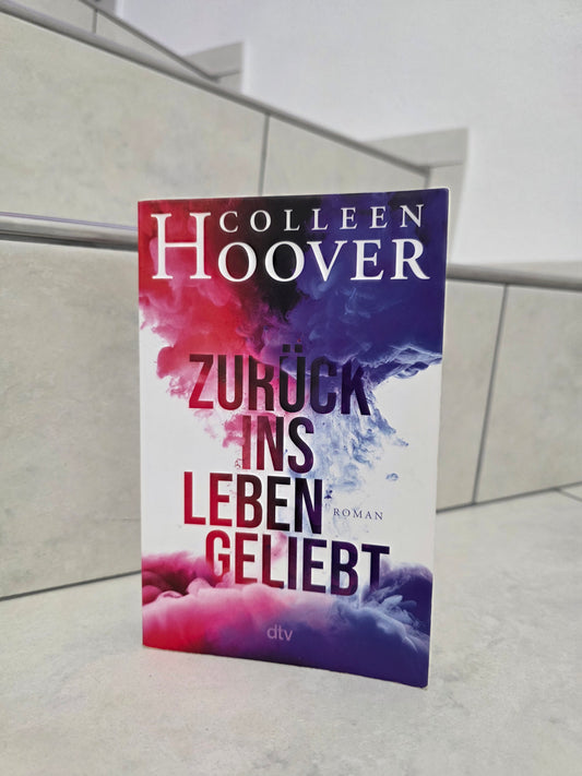 Zurück ins Leben geliebt von Colleen Hoover