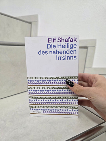 Die Heilige des nahenden Irrsinns von Elif Shafak