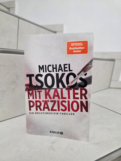 Mit kalter Präzision von Michael Tsokos