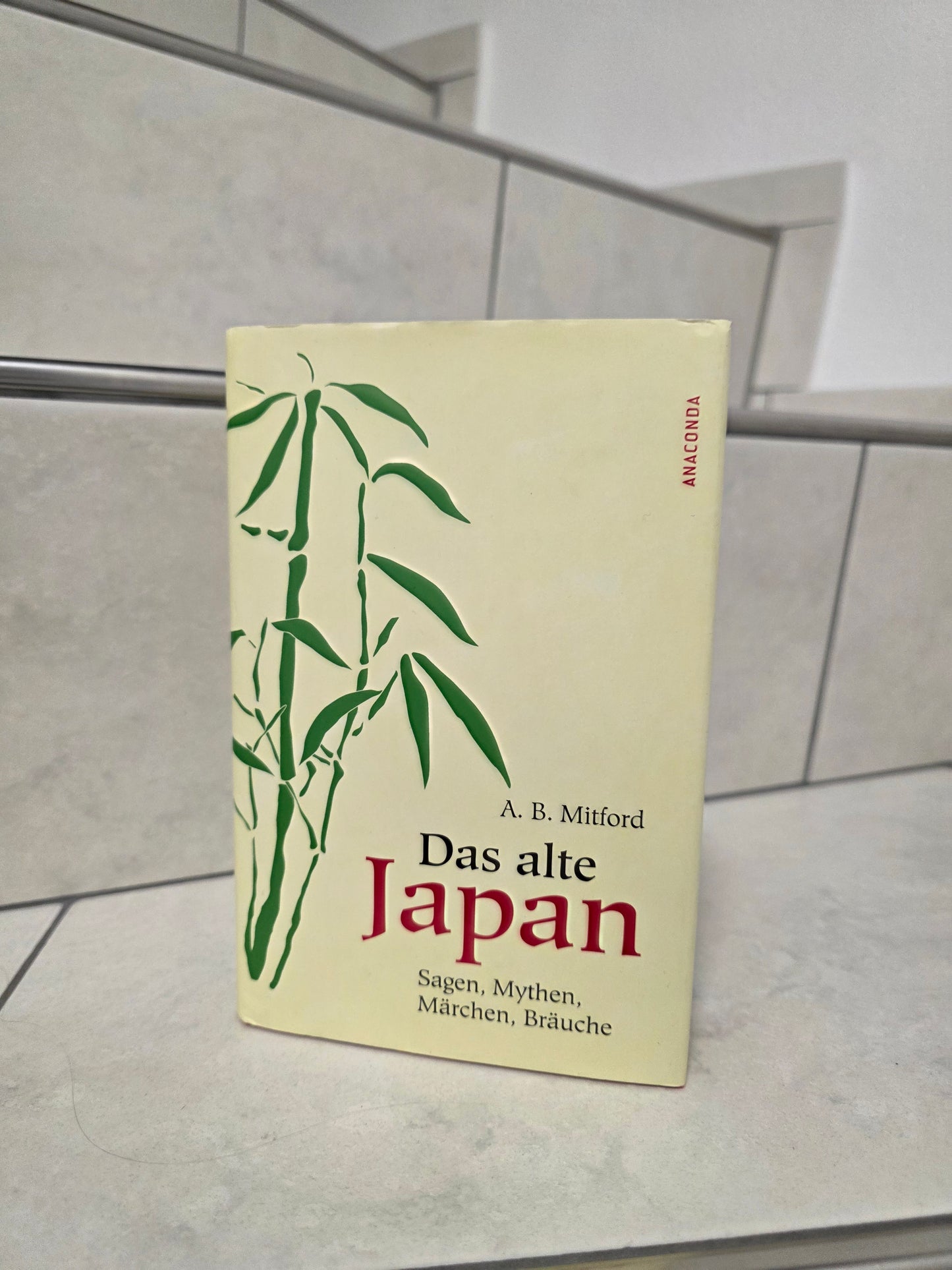 Das alte Japan: Sagen, Mythen, Märchen, Bräuche von A.B. Mitford