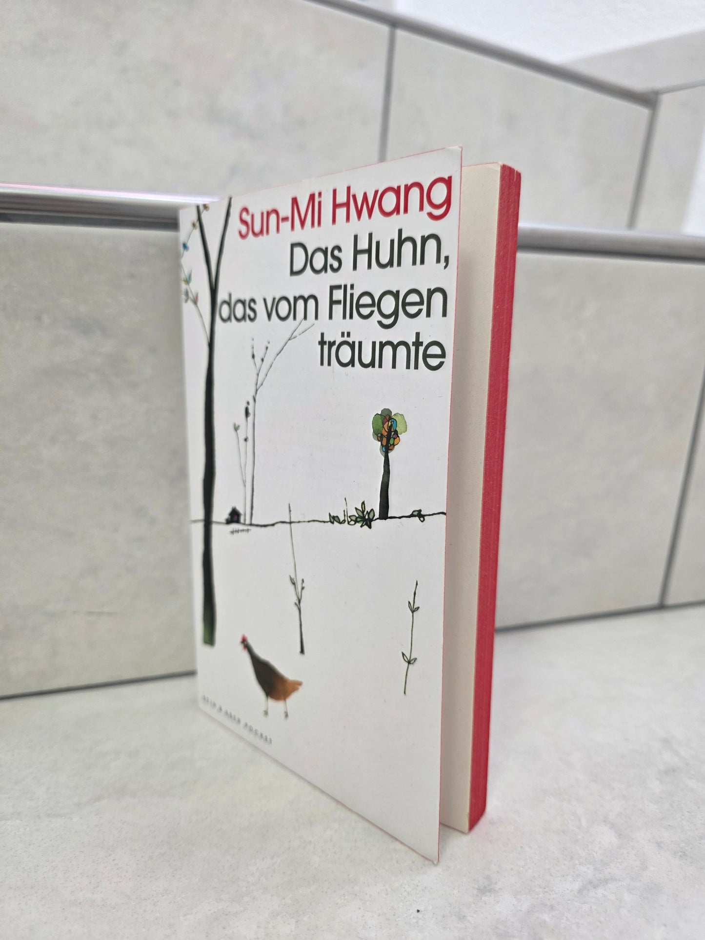 Das Huhn, dass vom Fliegen träumte von Sun-Mi Hwang