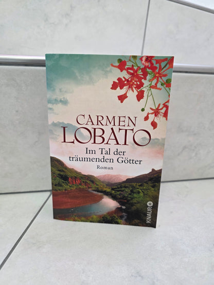 Im Tal der träumenden Götter von Carmen Lobato