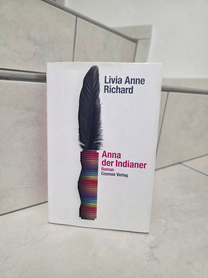 Anna der Indianer von Livia Anne Richard