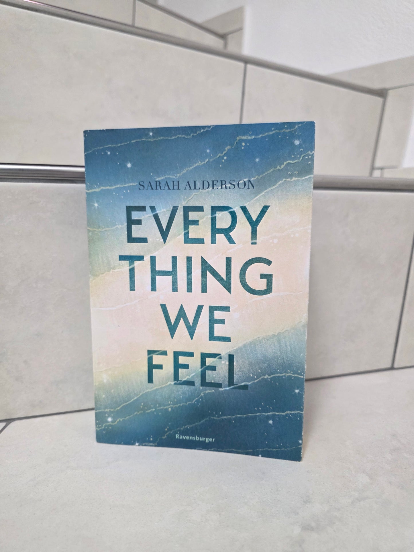 Everything we feel von Sarah Alderson