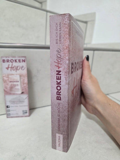 Broken Hope: Bis ich dich lieben kann von Vanessa Schöche