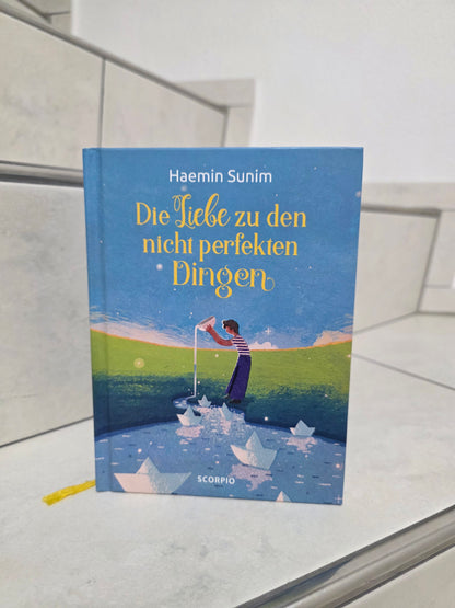 Die Liebe zu den nicht perfekten Dingen von Haenim Sunim