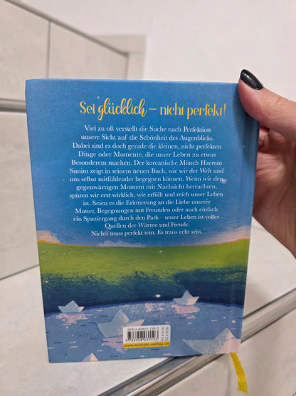 Die Liebe zu den nicht perfekten Dingen von Haenim Sunim