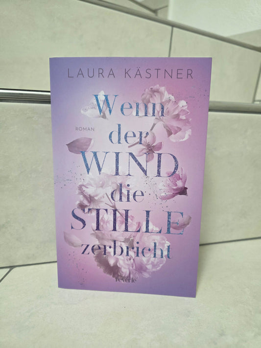 Wenn der Wind die Stille zerbricht von Laura Kästner