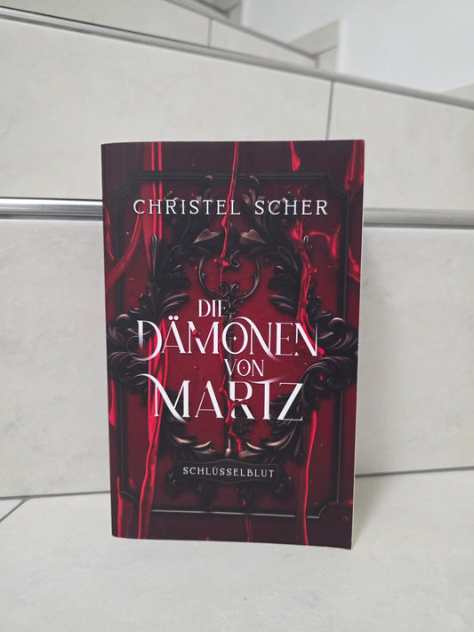 Die Dämonen von Martz: Schlüsselblut von Christel Scher