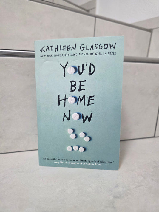 You'd be home now by Kathleen Glasgow