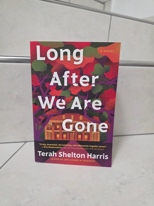 Long After We Are Gone by Terah Shelton Harris
