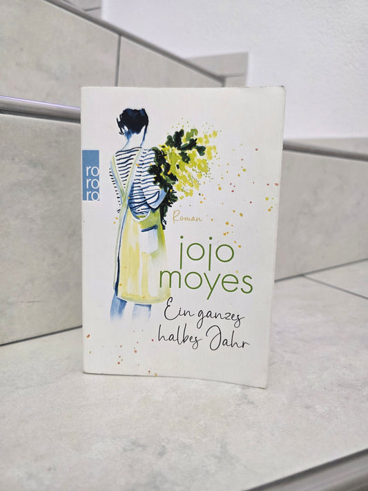 Ein ganzes halbes Jahr von Jojo Moyes