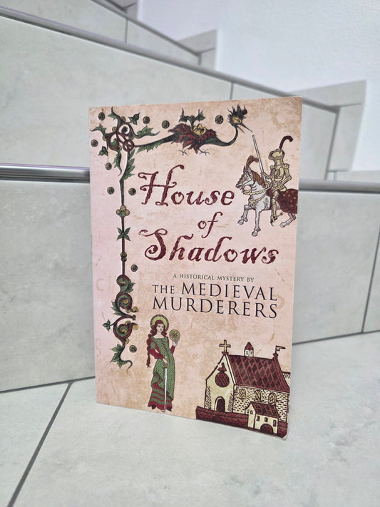 House of Shadows by The Medieval Murderers