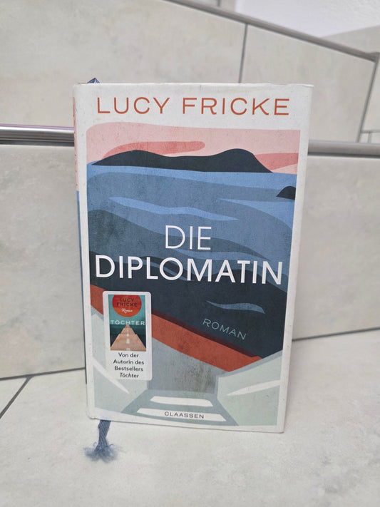 Die Diplomatin von Lucy Fricke