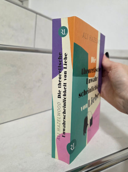 Die theoretische Unwahrscheinlichkeit von Liebe von Ali Hazelwood