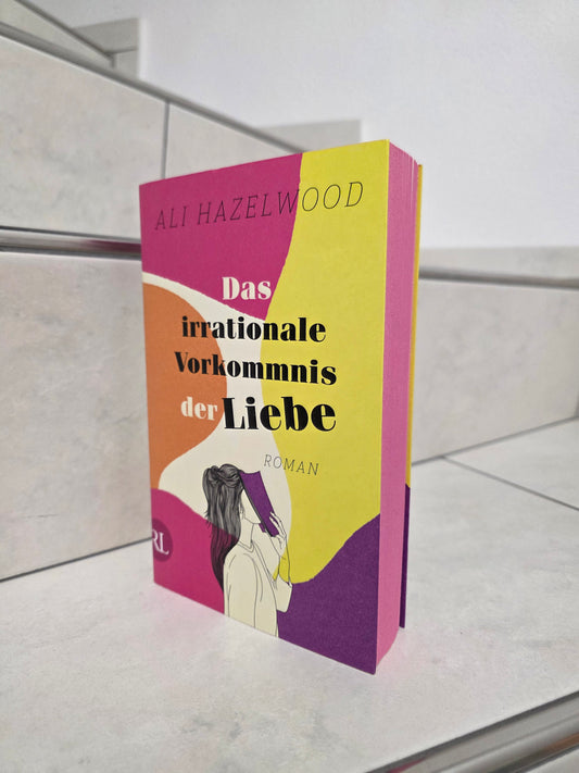 Das irrationale Vorkommnis der Liebe von Ali Hazelwood
