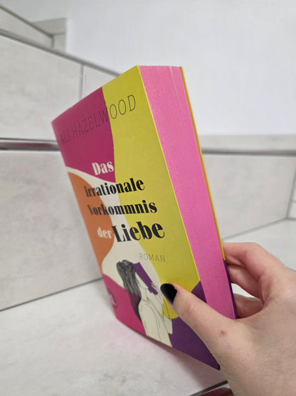 Das irrationale Vorkommnis der Liebe von Ali Hazelwood