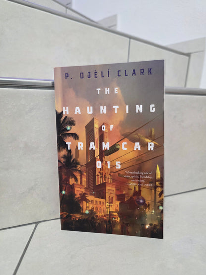 The Haunting of Tram Car 015 by  P. Djèlí Clark