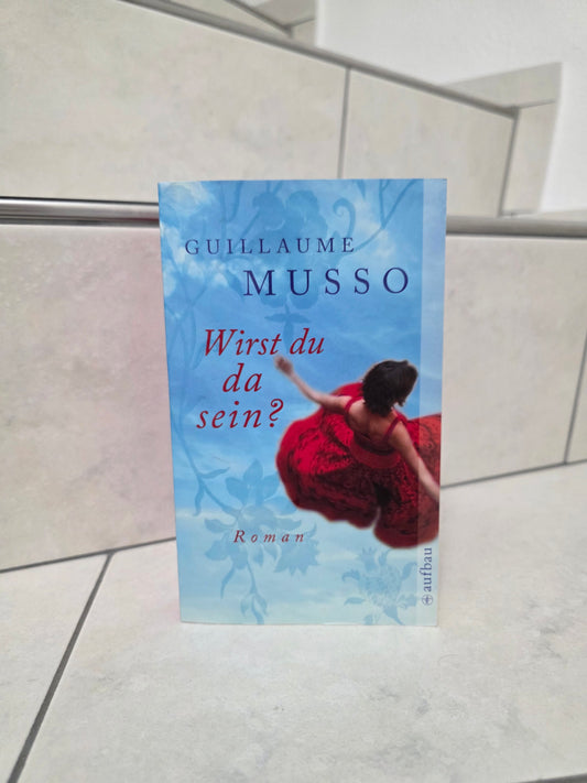 Wirst du da sein? von Guillaume Musso