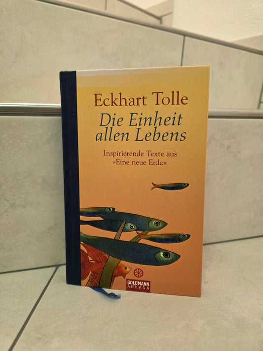 Die Einheit allen Lebens von Eckhart Tolle