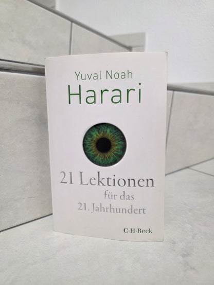 21 Lektionen für das 21. Jahrhundert von Yuval Noah Harari