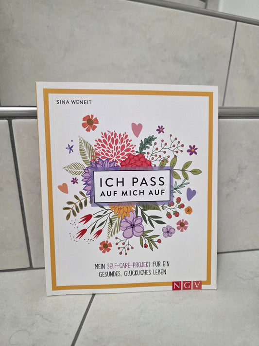 Ich pass auf mich auf von Sina Weneit