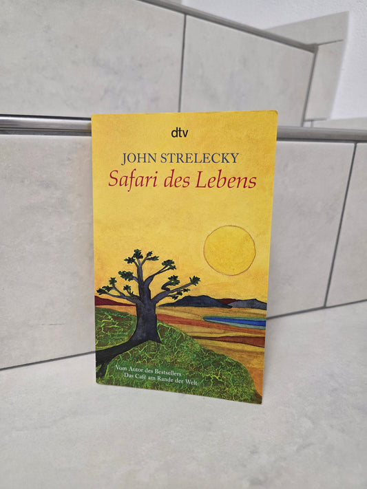Safari des Lebens von John Strelecky