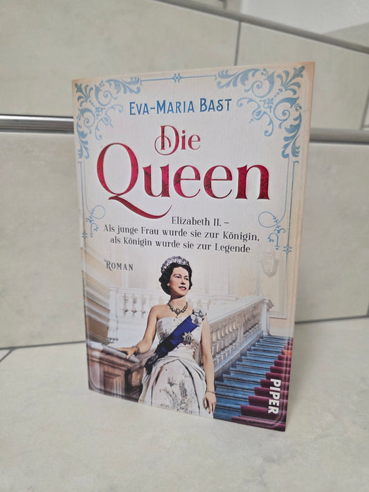 Die Queen von Eva-Maria Bast