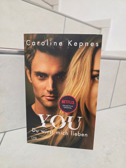 YOU: Du wirst mich lieben von Caroline Kepnes