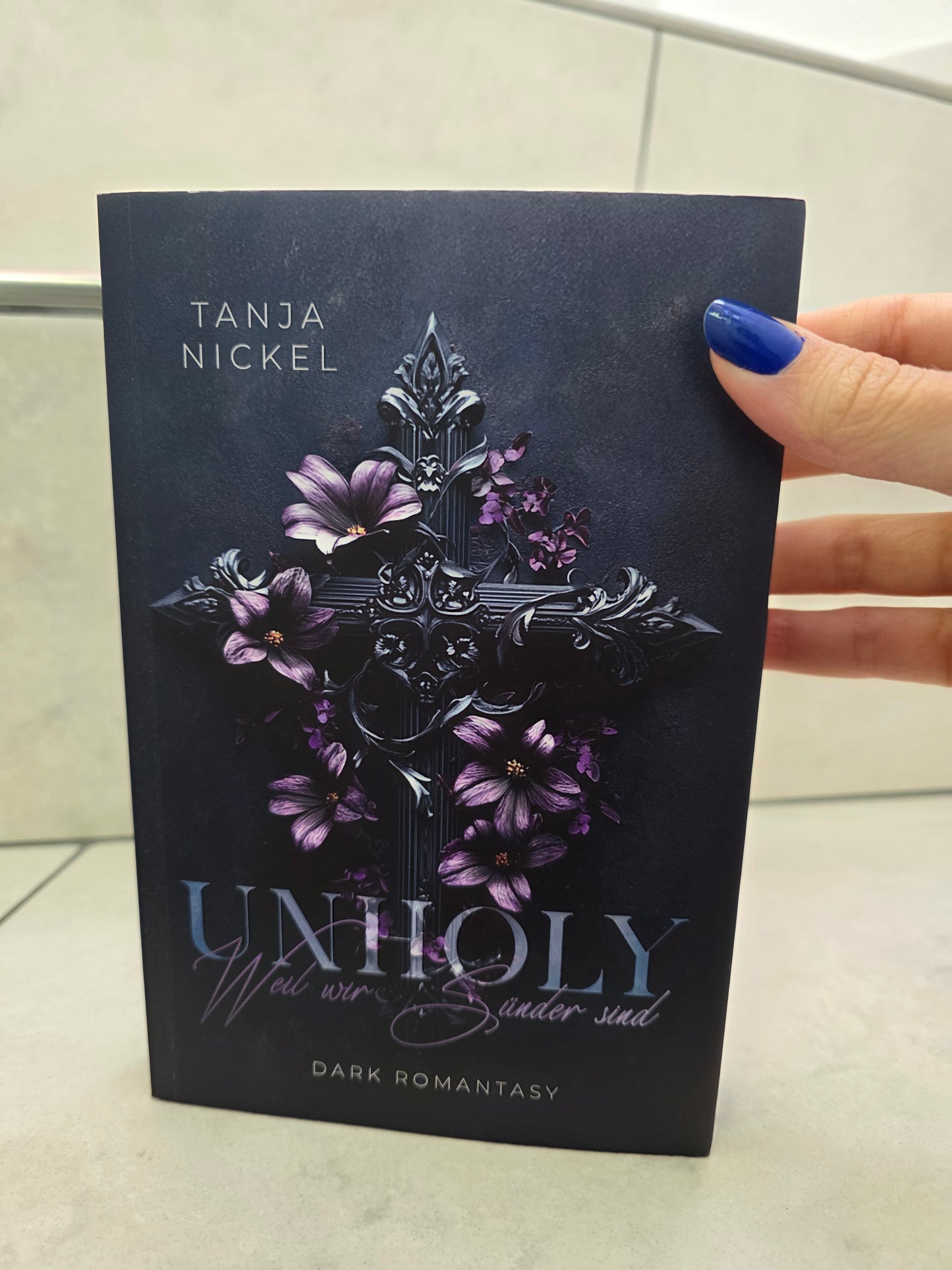 Unholy: Weil wir Sünder sind von Tanja Nickel