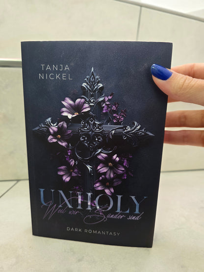 Unholy: Weil wir Sünder sind von Tanja Nickel