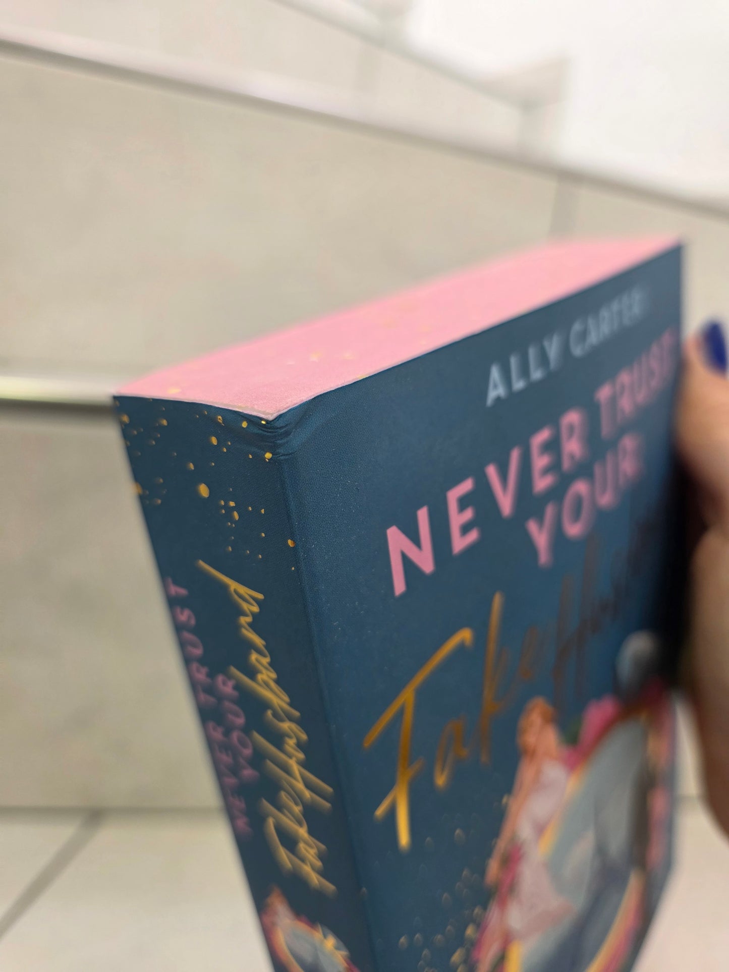 Never Trust Your Fake Husband von Ally Carter