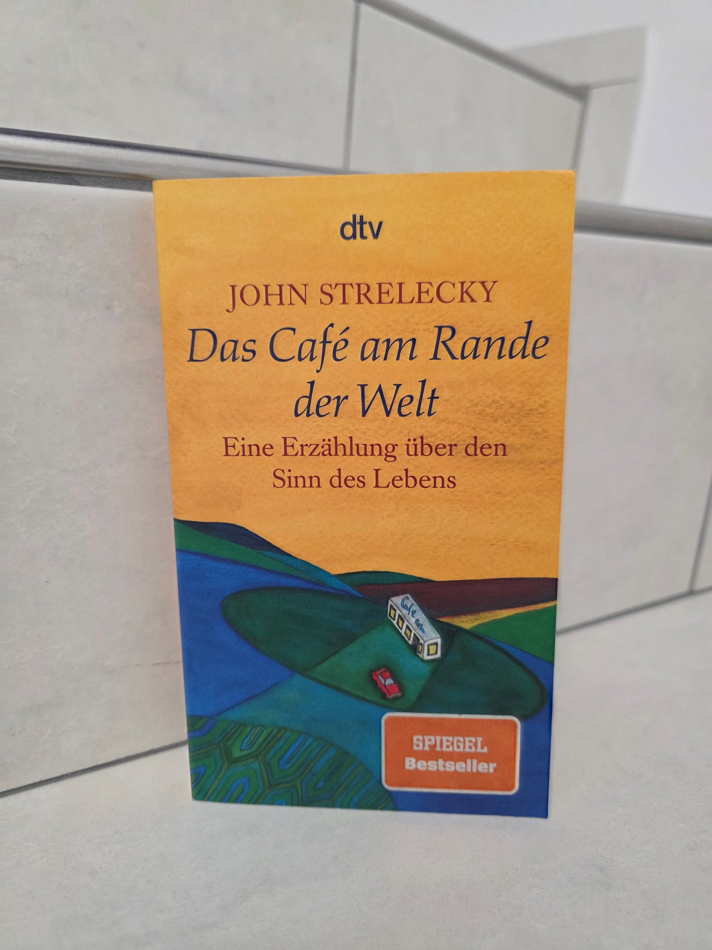 Das Café am Rande der Welt von John Strelecky
