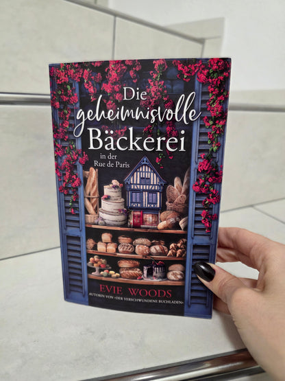 Die geheimnisvolle Bäckerei in der Rue de Paris von Evie Woods