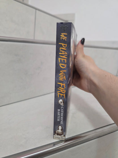 We Played with Fire by Catherine Barter