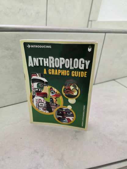 Anthropology: A Grahic Guide