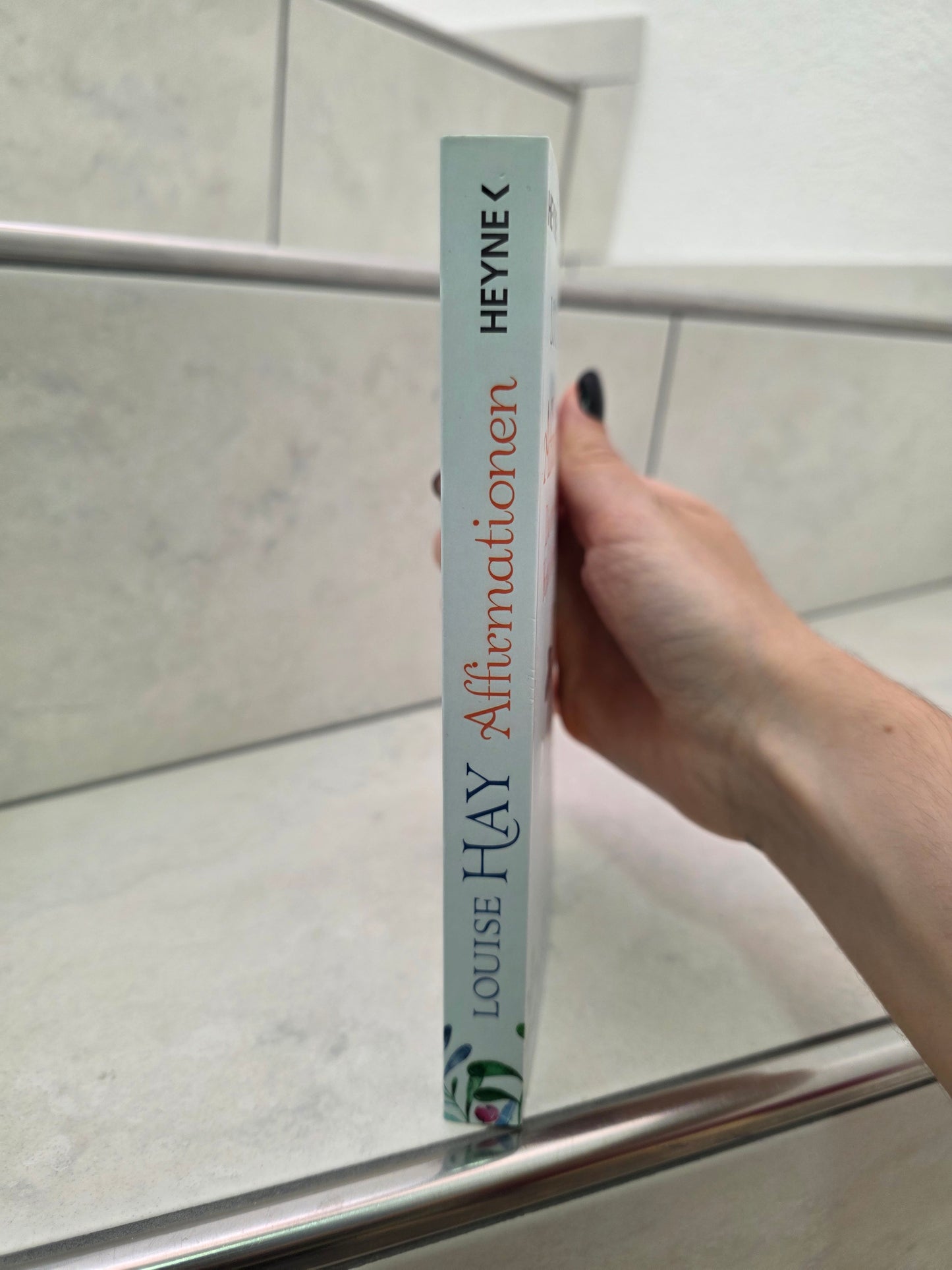 Affirmationen: Die lebensverändernde Kraft deiner Gedanken von Louise Hay