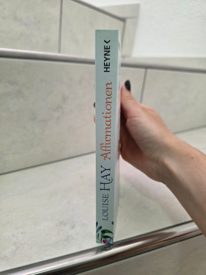 Affirmationen: Die lebensverändernde Kraft deiner Gedanken von Louise Hay