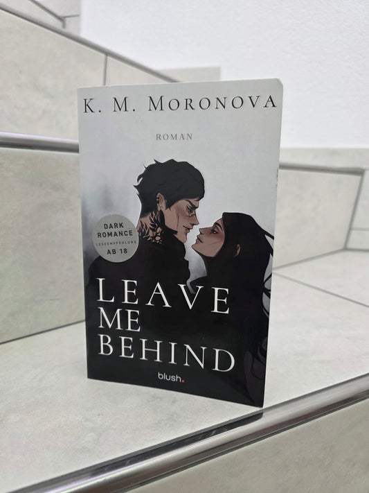 Leave Me Behind von K. M. Moronova