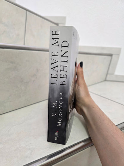 Leave Me Behind von K. M. Moronova